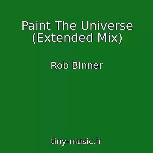 کاور آهنگ Paint The Universe (Extended Mix) از Rob Binner
