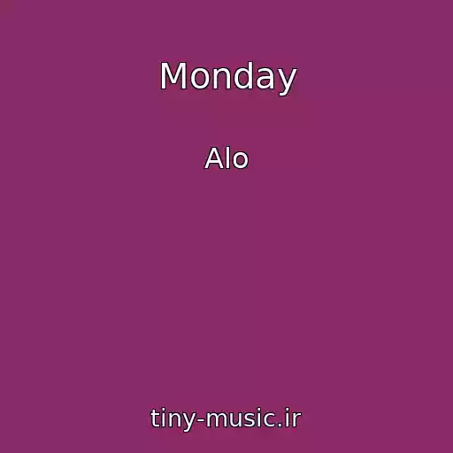 کاور آهنگ Monday از Alo