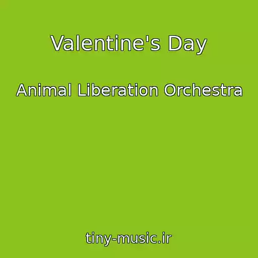 کاور آهنگ Valentine's Day از Animal Liberation Orchestra