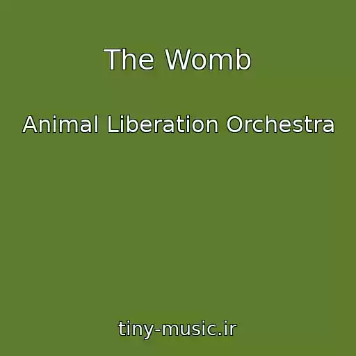 کاور آهنگ The Womb از Animal Liberation Orchestra