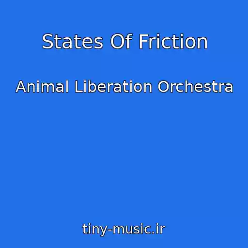 کاور آهنگ States Of Friction از Animal Liberation Orchestra