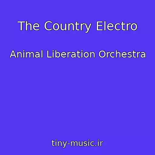 کاور آهنگ The Country Electro از Animal Liberation Orchestra