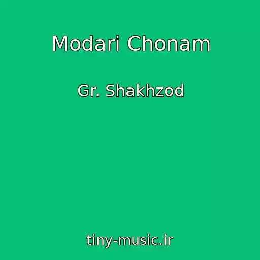 کاور آهنگ Modari Chonam از Gr. Shakhzod