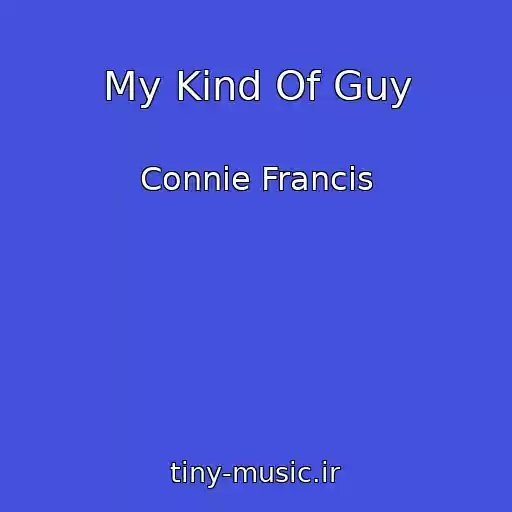 کاور آهنگ My Kind Of Guy از Connie Francis