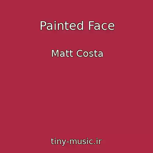 کاور آهنگ Painted Face از Matt Costa