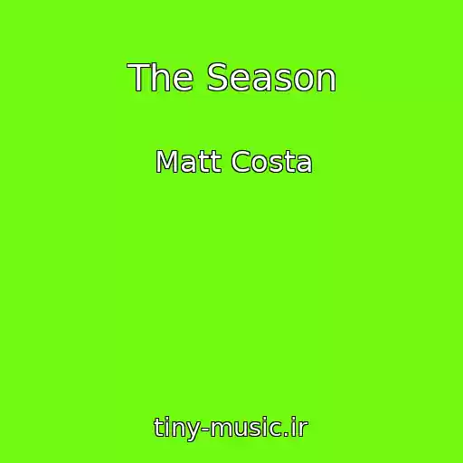 کاور آهنگ The Season از Matt Costa