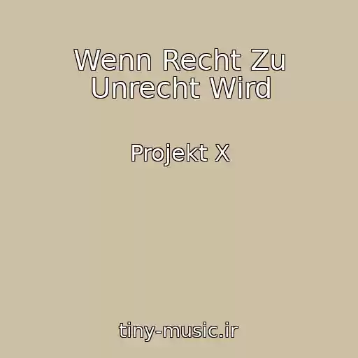 کاور آهنگ Wenn Recht Zu Unrecht Wird از Projekt X
