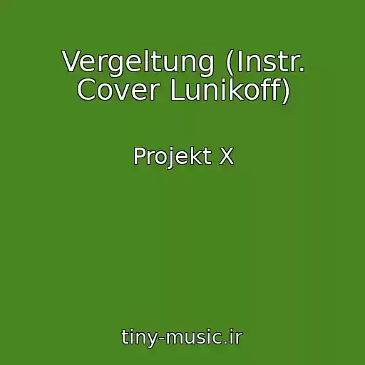 کاور آهنگ Vergeltung (Instr. Cover Lunikoff) از Projekt X