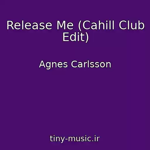 کاور آهنگ Release Me (Cahill Club Edit) از Agnes Carlsson