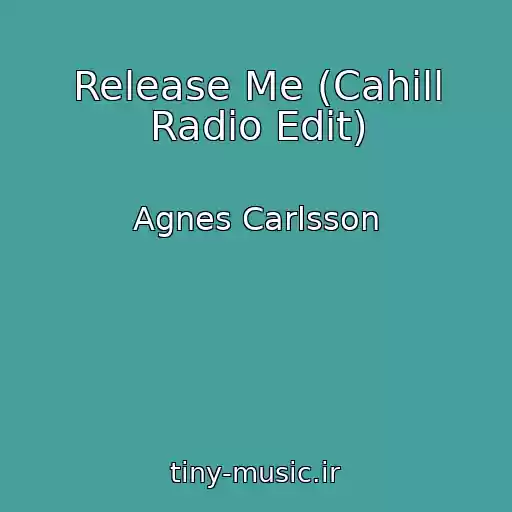 کاور آهنگ Release Me (Cahill Radio Edit) از Agnes Carlsson