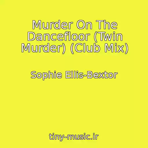 کاور آهنگ Murder On The Dancefloor (Twin Murder) (Club Mix) از Sophie Ellis-Bextor