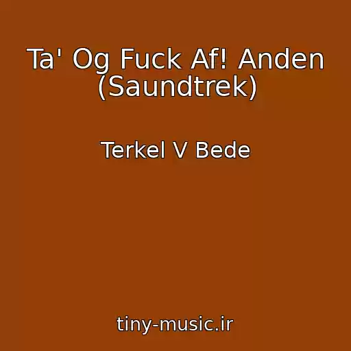 کاور آهنگ Ta' Og Fuck Af! Anden (Saundtrek) از Terkel V Bede