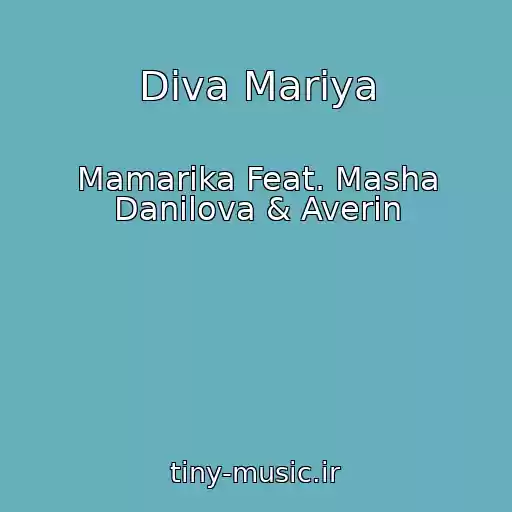 کاور آهنگ Dіva Marіya از Mamarika Feat. Masha Danilova & Averin