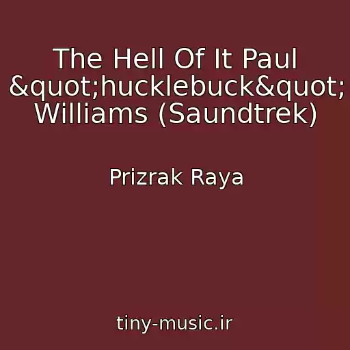 کاور آهنگ The Hell Of It Paul "hucklebuck" Williams (Saundtrek) از Prizrak Raya