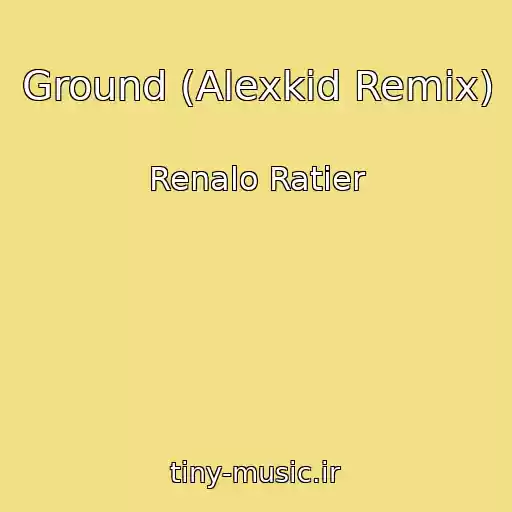 کاور آهنگ Ground (Alexkid Remix) از Renalo Ratier
