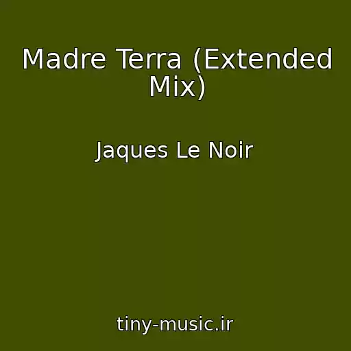 کاور آهنگ Madre Terra (Extended Mix) از Jaques Le Noir