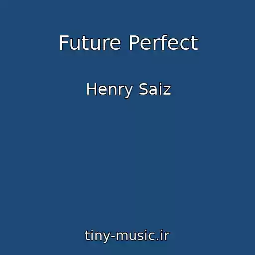 کاور آهنگ Future Perfect از Henry Saiz