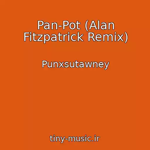 کاور آهنگ Pan-Pot (Alan Fitzpatrick Remix) از Punxsutawney