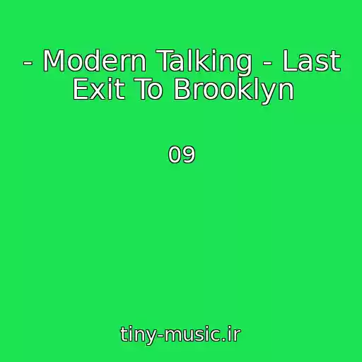 کاور آهنگ - Modern Talking - Last Exit To Brooklyn از 09