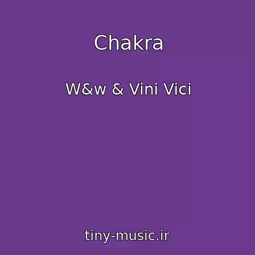 کاور آهنگ Chakra از W&w & Vini Vici