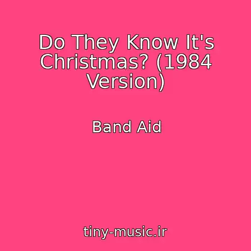 کاور آهنگ Do They Know It's Christmas? (1984 Version) از Band Aid