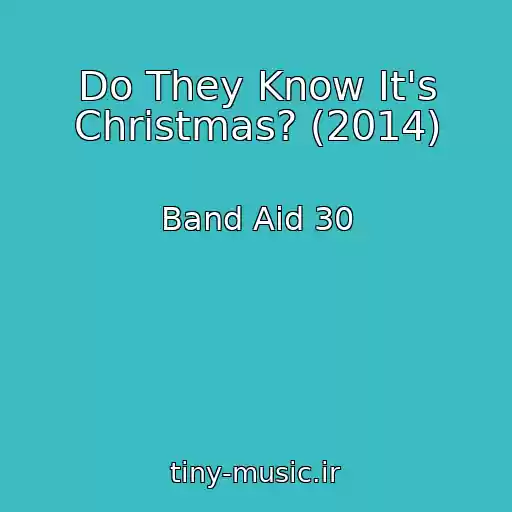 کاور آهنگ Do They Know It's Christmas? (2014) از Band Aid 30