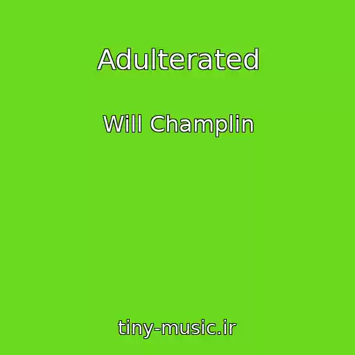 کاور آهنگ Adulterated از Will Champlin