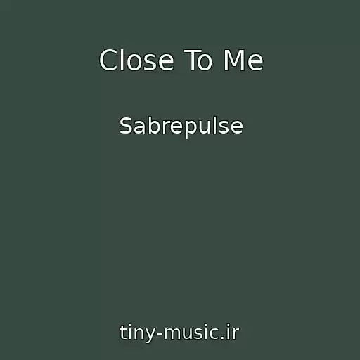 کاور آهنگ Close To Me از Sabrepulse