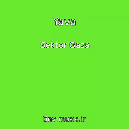 کاور آهنگ Yava از Sektor Gaza