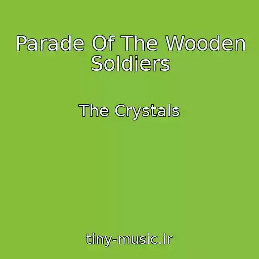 کاور آهنگ Parade Of The Wooden Soldiers از The Crystals