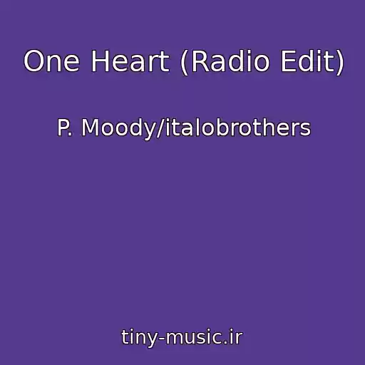 کاور آهنگ One Heart (Radio Edit) از P. Moody/italobrothers