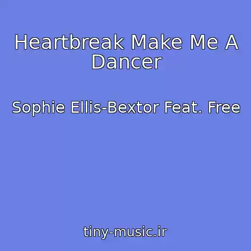 کاور آهنگ Heartbreak Make Me A Dancer از Sophie Ellis-Bextor Feat. Free