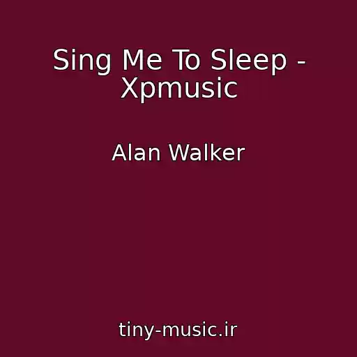 کاور آهنگ Sing Me To Sleep - Xpmusic از Alan Walker
