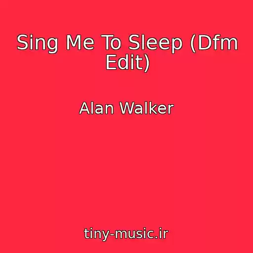 کاور آهنگ Sing Me To Sleep (Dfm Edit) از Alan Walker