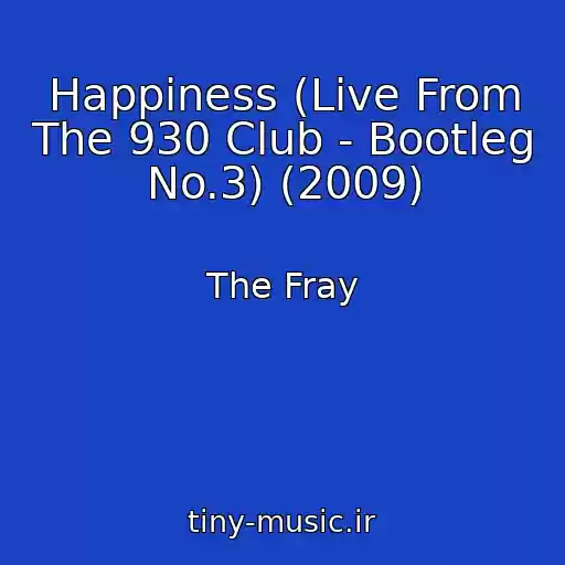 کاور آهنگ Happiness (Live From The 930 Club - Bootleg No.3) (2009) از The Fray