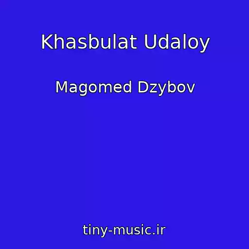 کاور آهنگ Khasbulat Udaloy از Magomed Dzybov
