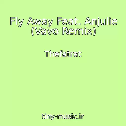 کاور آهنگ Fly Away Feat. Anjulie (Vavo Remix) از Thefatrat