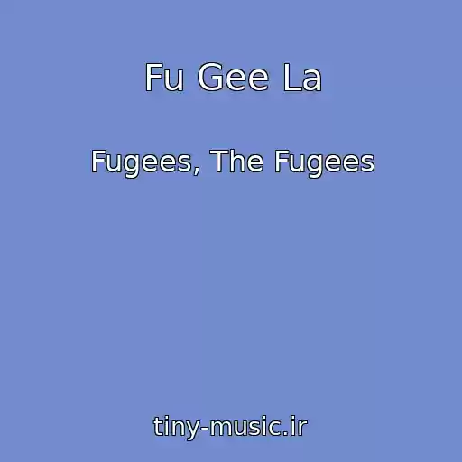 کاور آهنگ Fu Gee La از Fugees, The Fugees