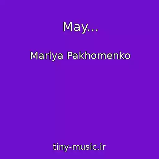 کاور آهنگ May... از Mariya Pakhomenko
