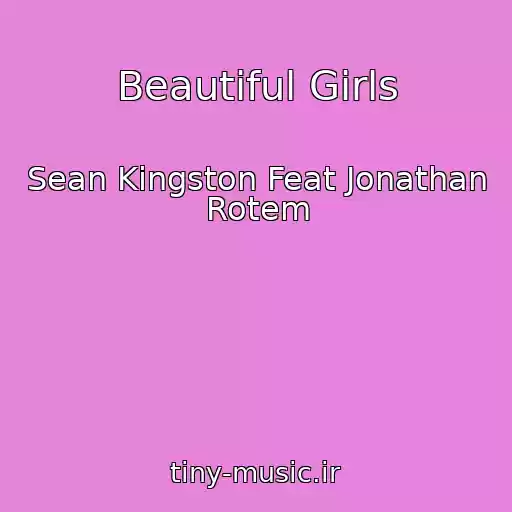 کاور آهنگ Beautiful Girls از Sean Kingston Feat Jonathan Rotem