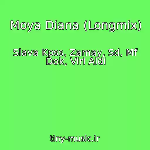 کاور آهنگ Moya Diana (Longmix) از Slava Kpss, Zamay, Sd, Mf Dok, Viri Aldi
