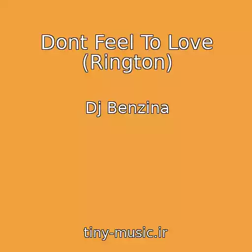 کاور آهنگ Dont Feel To Love (Rington) از Dj Benzina