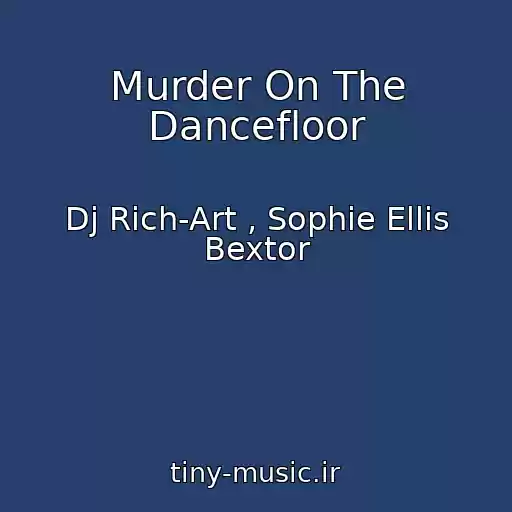کاور آهنگ Murder On The Dancefloor از Dj Rich-Art , Sophie Ellis Bextor