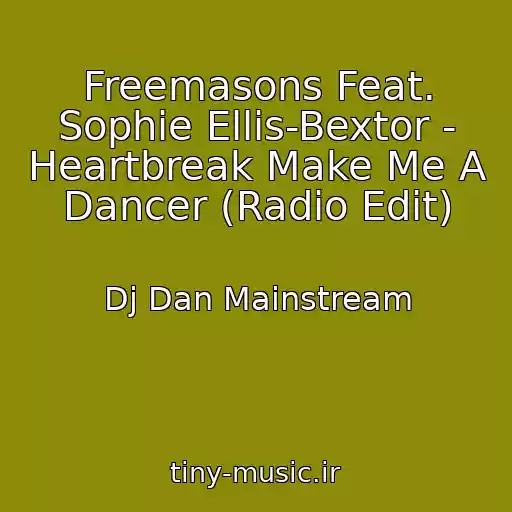 کاور آهنگ Freemasons Feat. Sophie Ellis-Bextor - Heartbreak Make Me A Dancer (Radio Edit) از Dj Dan Mainstream