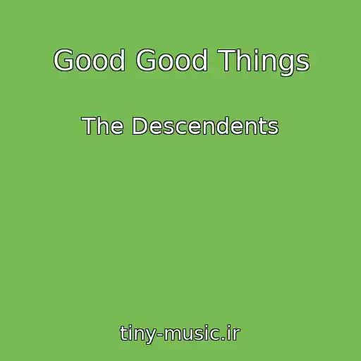 کاور آهنگ Good Good Things از The Descendents