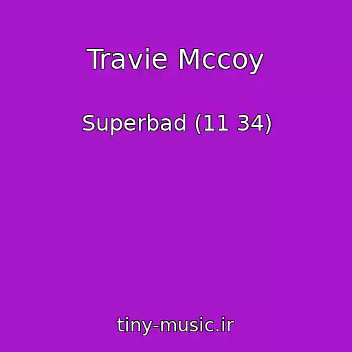 کاور آهنگ Travie Mccoy از Superbad (11 34)