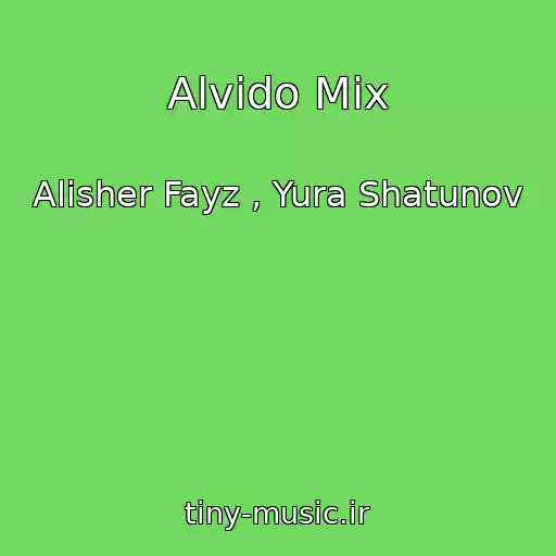 کاور آهنگ Alvido Mix از Alisher Fayz , Yura Shatunov
