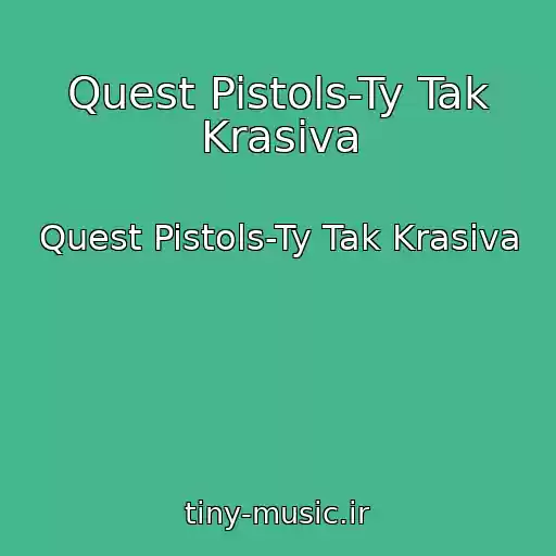 کاور آهنگ Quest Pistols-Ty Tak Krasiva از Quest Pistols-Ty Tak Krasiva