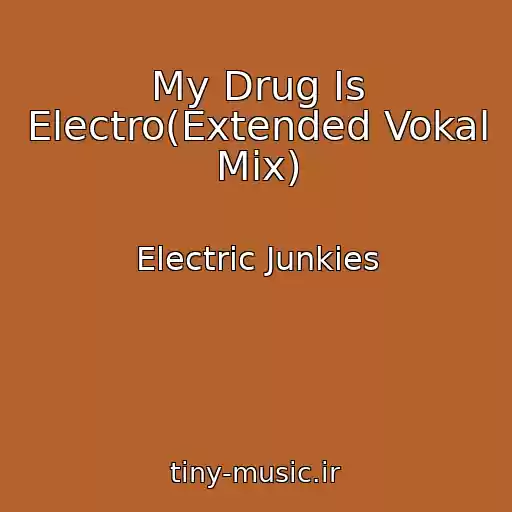 کاور آهنگ My Drug Is Electro(Extended Vokal Mix) از Electric Junkies