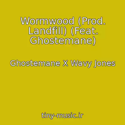 کاور آهنگ Wormwood (Prod. Landfill) (Feat. Ghostemane) از Ghostemane X Wavy Jones